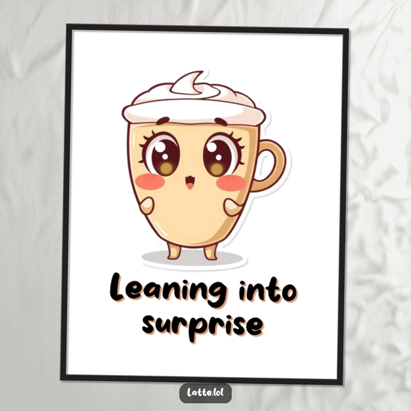Funny digital art print capturing a latte cup character in a wide-eyed, surprised lean, conveying comical astonishment.