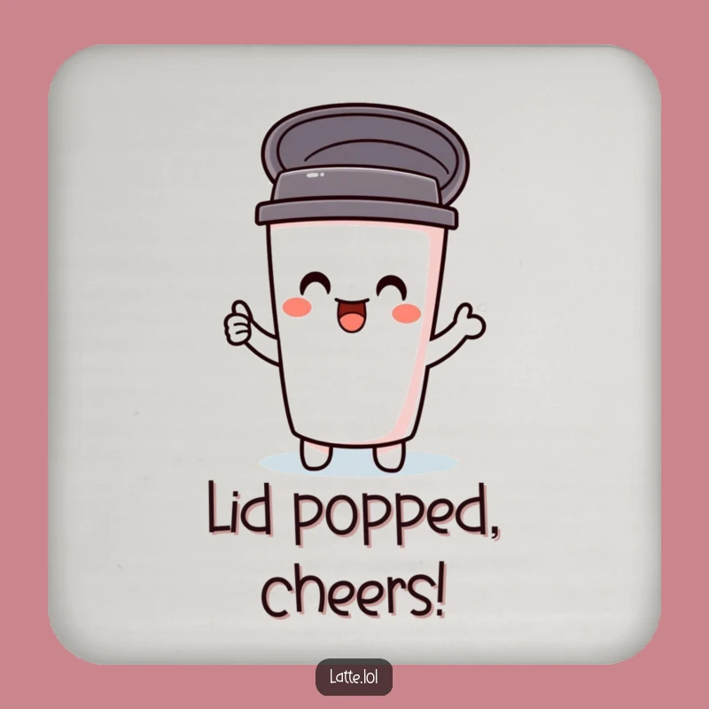 Funny Travel Mug Coaster: Delightful Lid Pop Protection, Perfect Humorous Table Gift!