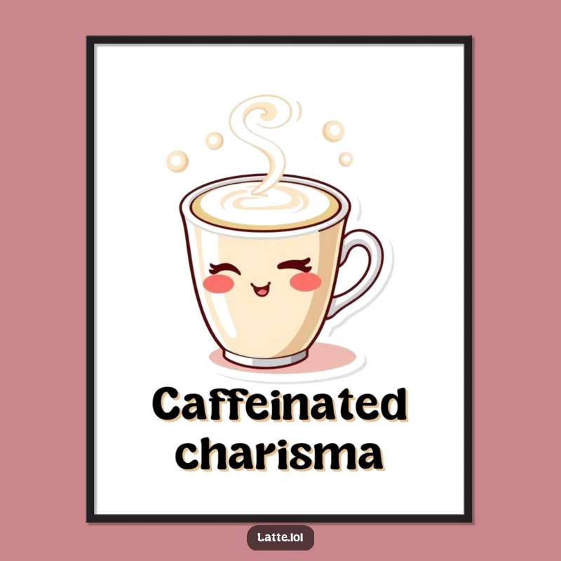 Funny Winking Latte Cup Poster: Playful Steam Art, Hilarious Coffee Decor Gift