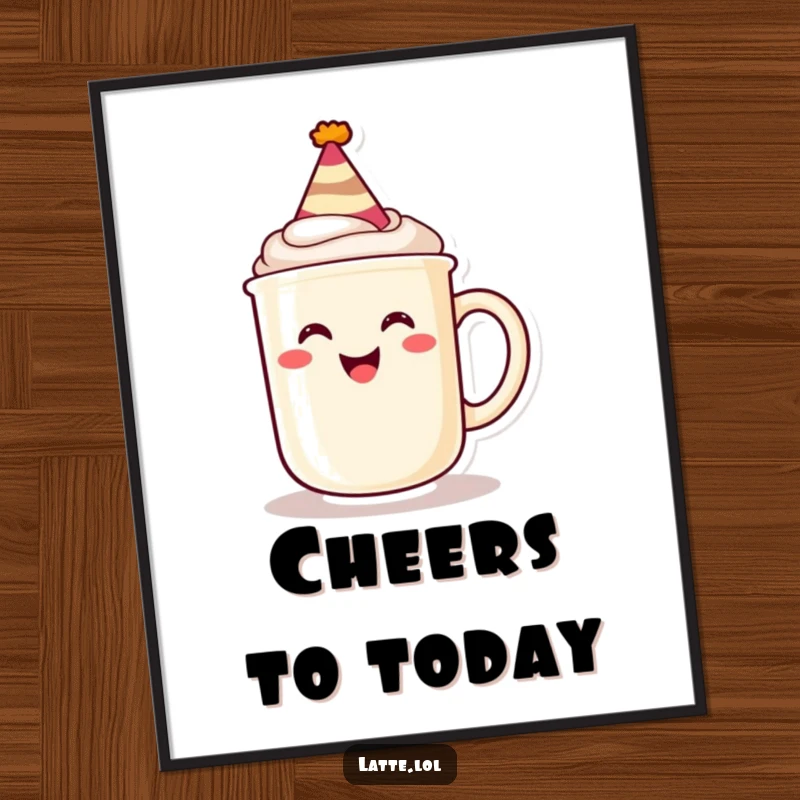 Funny poster print of a grinning latte mug character in a tiny party hat, bringing festive vibes to wall art.