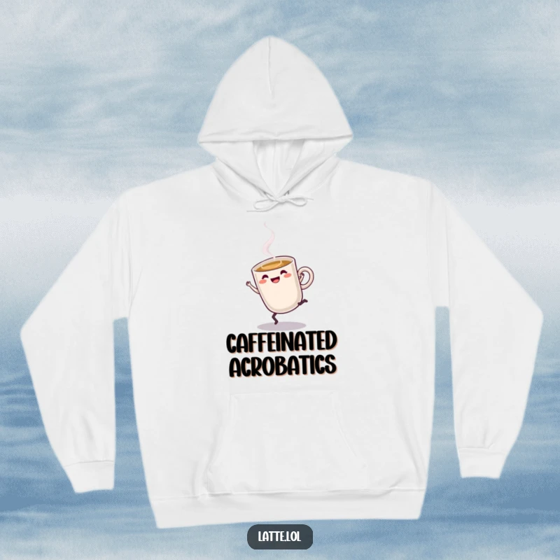 Funny Latte Hoodie: Steaming latte cup character performing a cartwheel, symbolizing energy and joy.