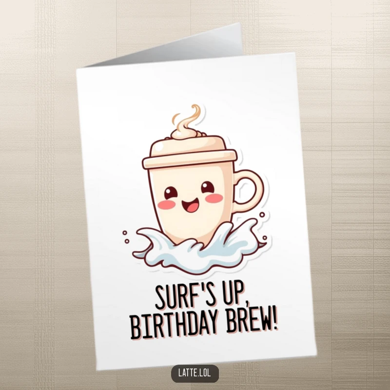 Free Printable Birthday Card: Happy Coffee Cup Surfer Riding a Frothy Wave with Steam.