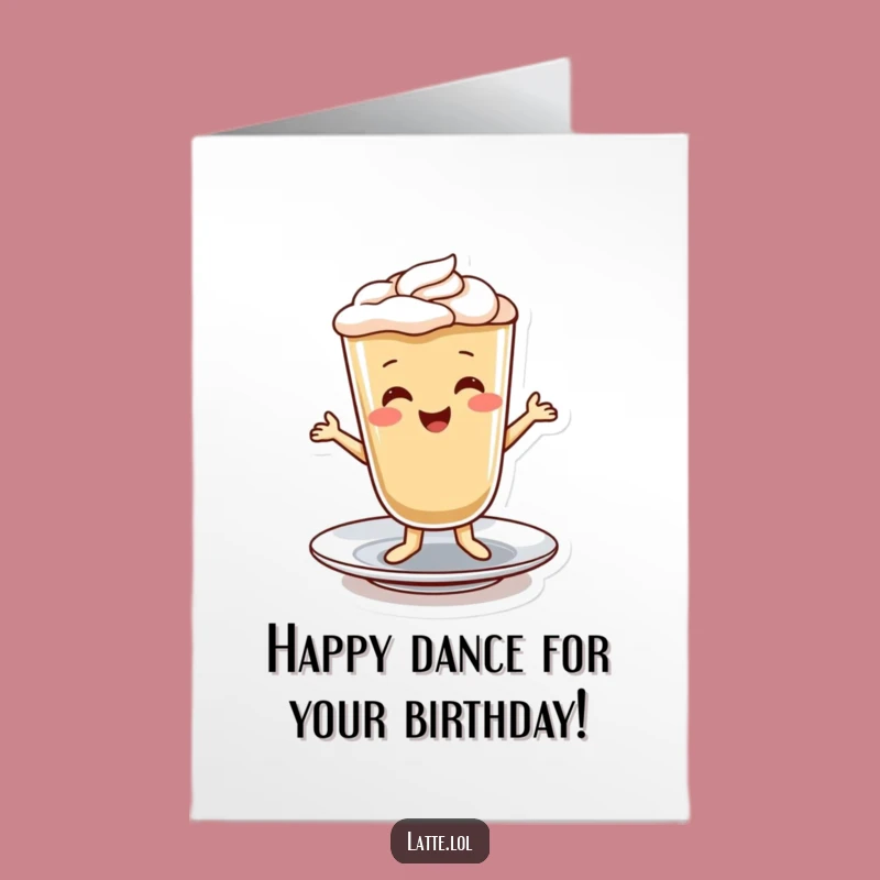 Free Printable Birthday Card: Dancing Latte Character for a Joyful Day