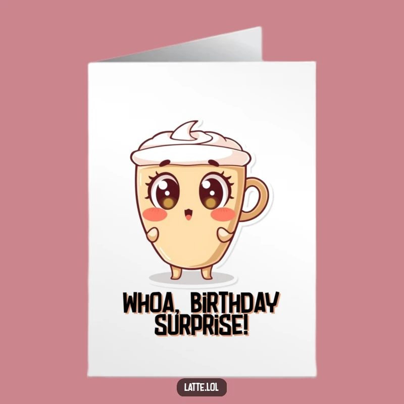 Free Printable Surprised Latte Birthday Card: Funny Downloadable Gift for Shocking News