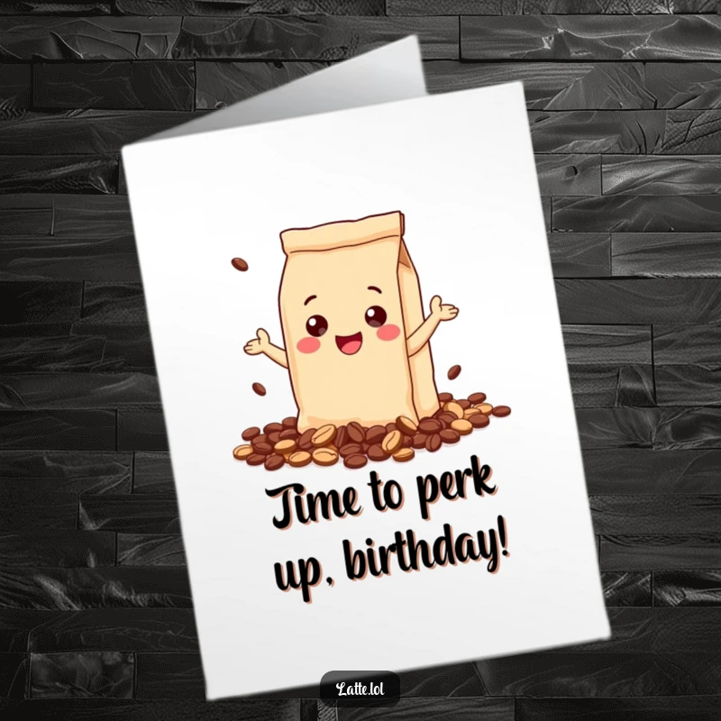 Funny Free Printable Birthday Card: A gleeful coffee bag character joyfully spilling its beans, perfect for coffee enthusiasts.