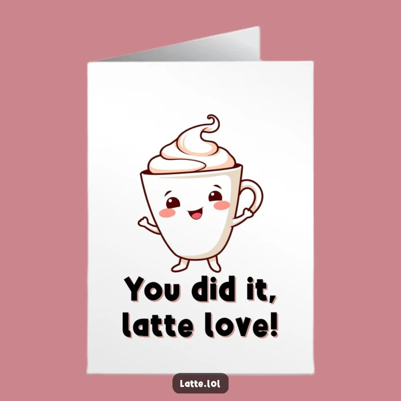 Free Printable Congrats Card: Dancing Latte Cup, Celebrating Brew-tiful Success