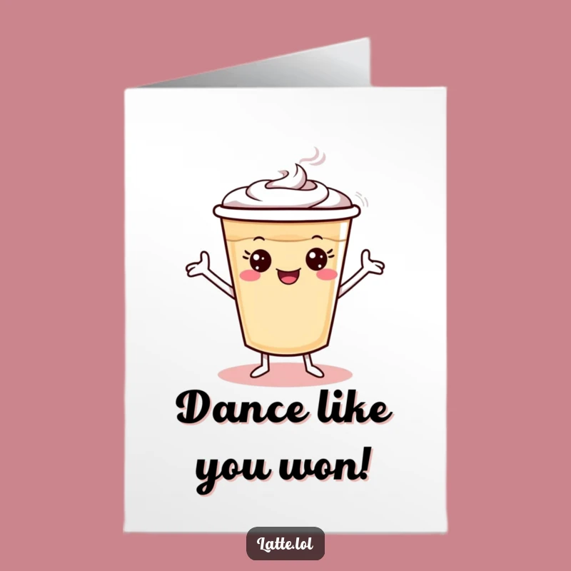 Free Printable Congrats Card: Silly Dance Latte, Humorous Downloadable