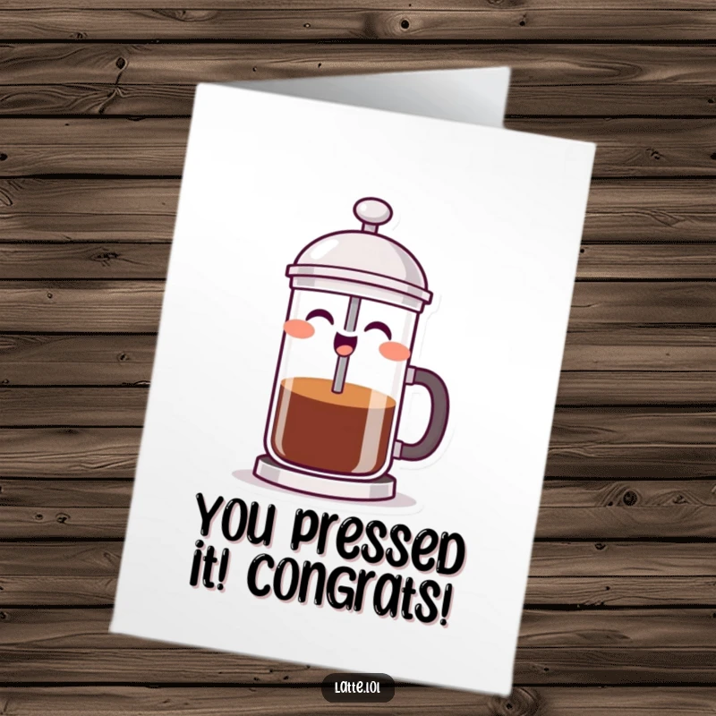 Funny Free Printable Congratulations Card showing a joyful French press character pushing its plunger, signaling a triumphant moment with a hearty laugh.