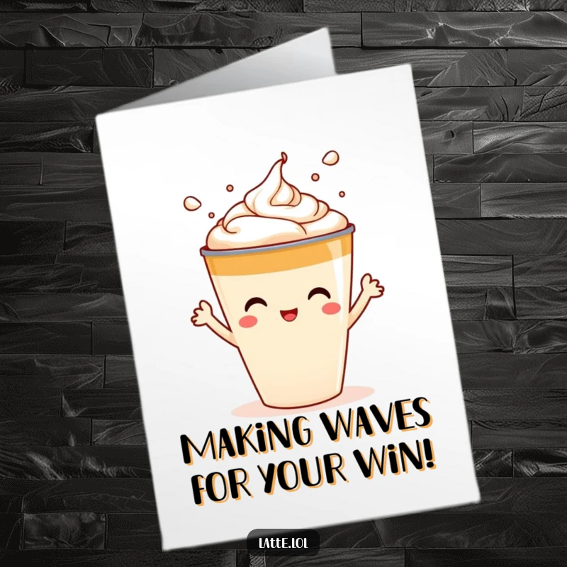 Free Printable Congratulations Card: A latte cup with arms actively splashing foam art, celebrating a grand success.