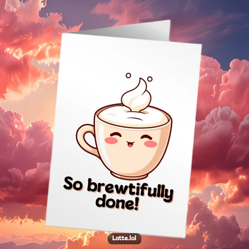 Funny Free Printable Congratulations Card with a latte character enjoying its foam, celebrating any special achievement.