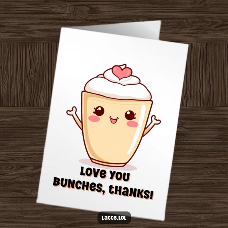 Funny free printable thank you card of a latte cup with a heart on its foam cheering, conveying heartfelt thanks.