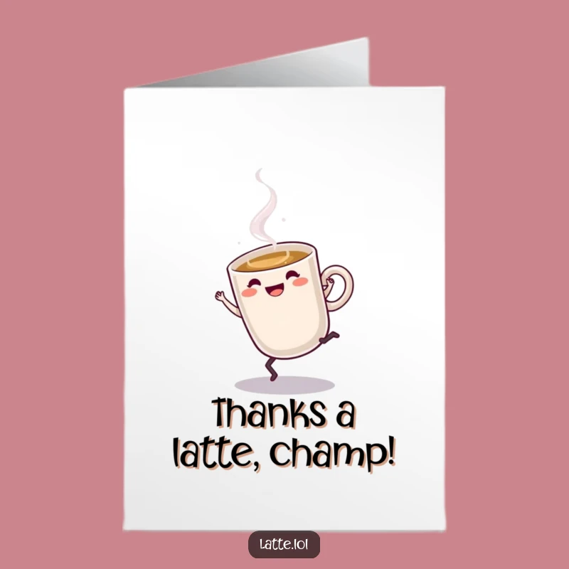 Free Printable Thank You Card: Cartwheeling Latte - Funny Downloadable Gift