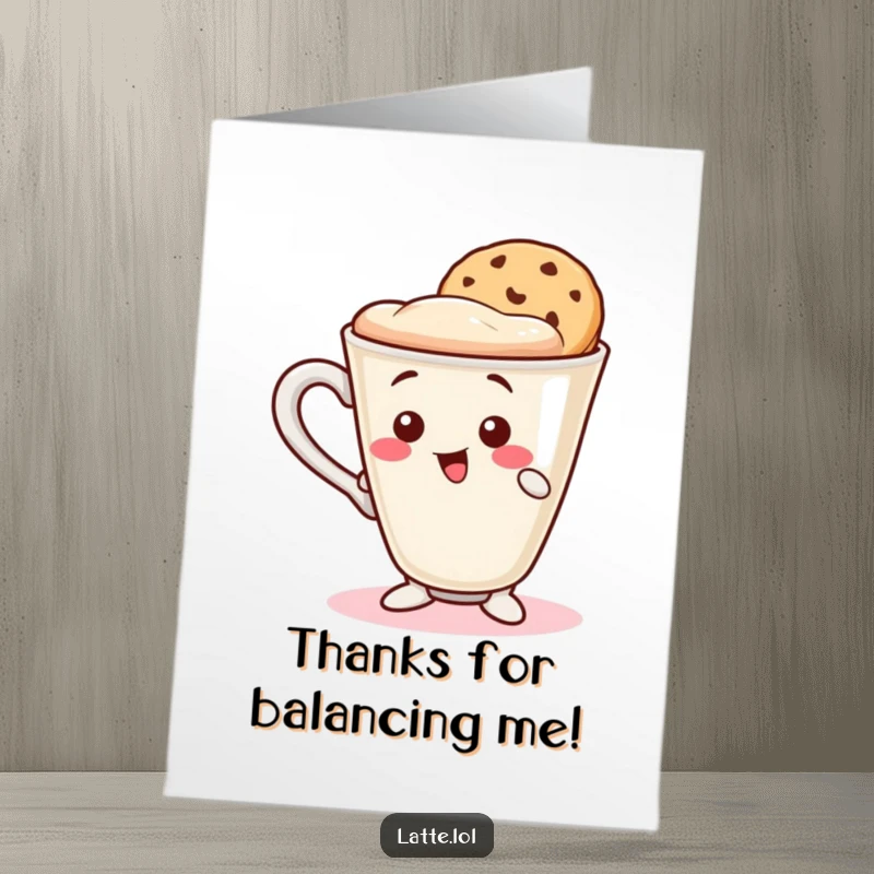 Free Printable Thank You Card: Wobbly Latte Cup Character Trying to Balance a Cookie Wafer.
