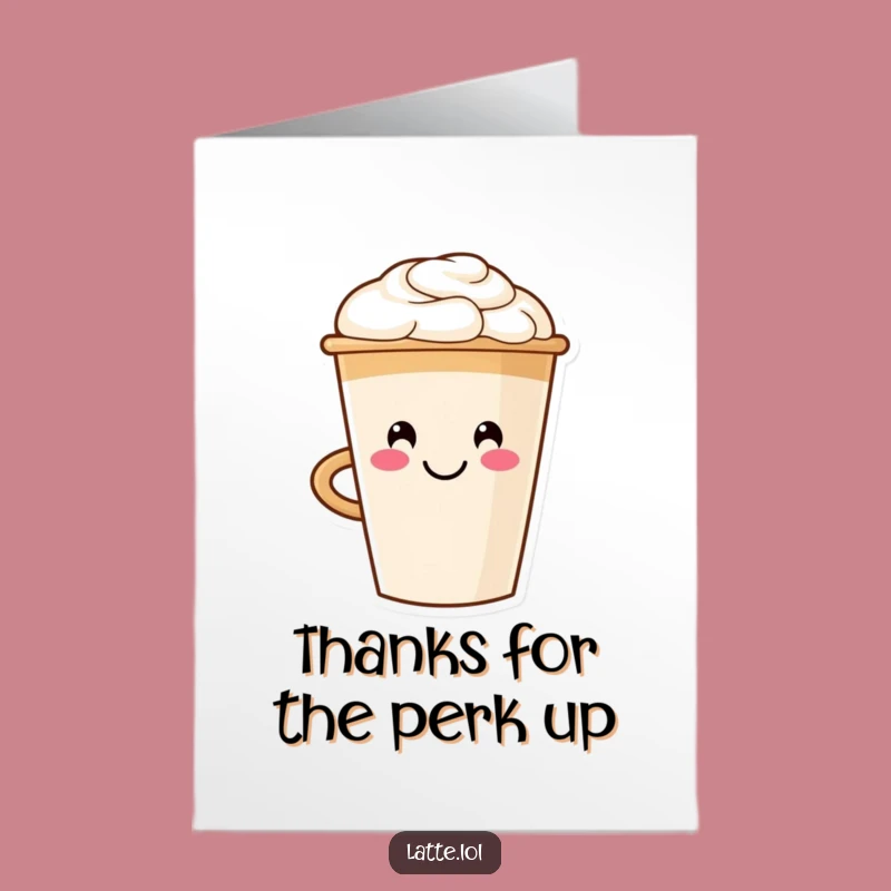 Free Printable Thank You Card: Cheerful Latte Cup, Best Downloadable Gift Ever